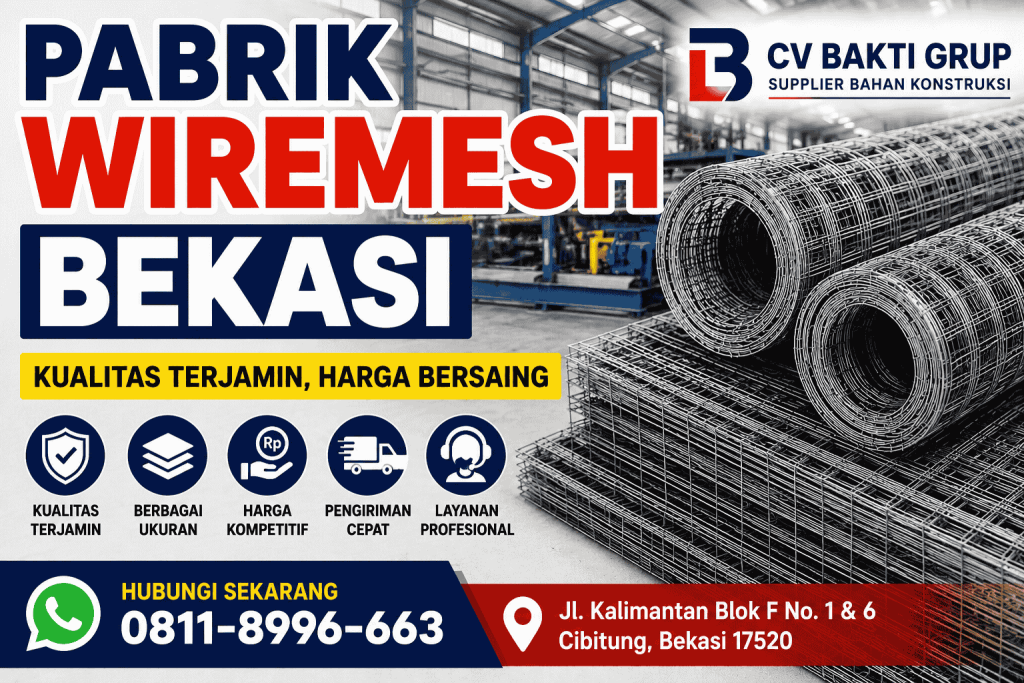 Pabrik Wiremesh Bekasi Terpercaya | CV Bakti Grup Harga Kompetitif